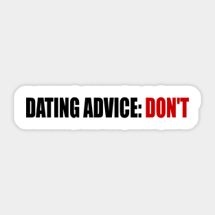 Dating Advice Don't Sticker